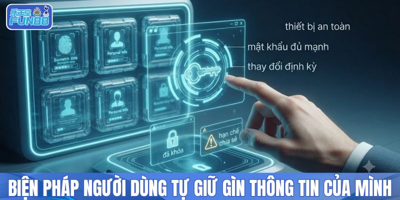 Biện pháp người dùng tự giữ gìn thông tin của mình
