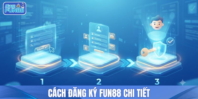 Cách đăng ký FUN88 chi tiết