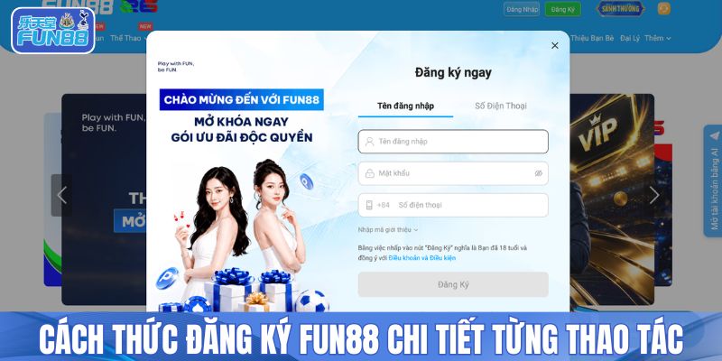 Cách thức đăng ký FUN88 chi tiết từng thao tác