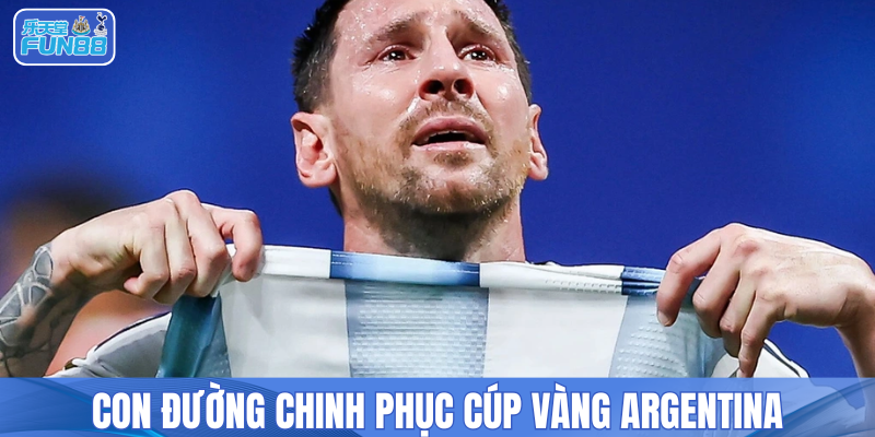 Con đường chinh phục cúp vàng Argentina 