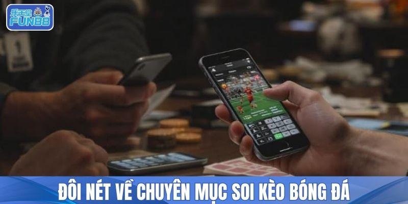 Đôi nét về chuyên mục soi kèo bóng đá