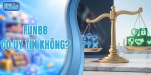 FUN88 có uy tín không