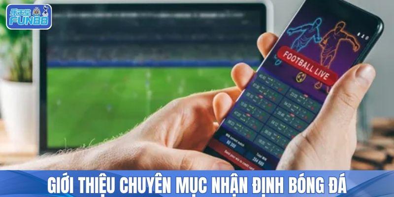 Giới thiệu chuyên mục nhận định bóng đá