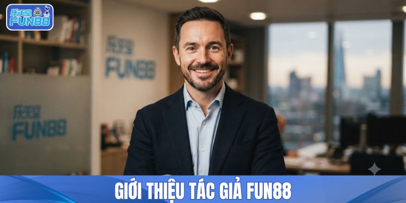 Giới thiệu tác giả Fun88