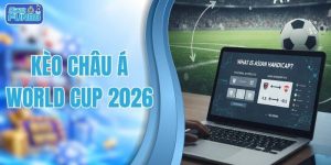 Kèo châu Á World Cup 2026