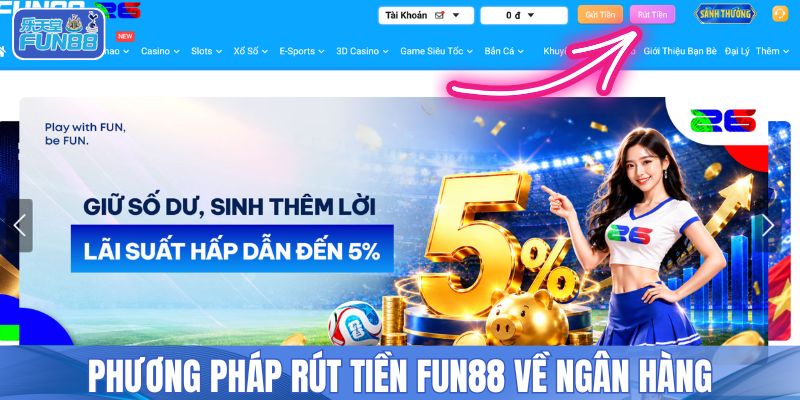 Phương pháp rút tiền FUN88 về ngân hàng