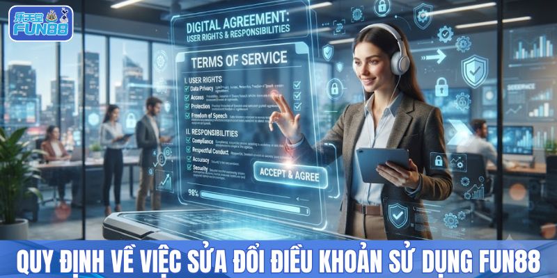 Quy định về việc sửa đổi điều khoản sử dụng FUN88