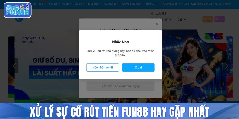 Xử lý sự cố rút tiền FUN88 hay gặp nhất